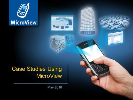 May 2010 Case Studies Using MicroView. Introductions Bob Stephen Managing Director - RSC Geoff Dryer Chief Designer – Microview - RSC Patrick Lynass Project.