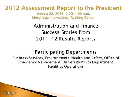 Administration and Finance Success Stories from 2011-12 Results Reports Participating Departments Business Services, Environmental Health and Safety, Office.