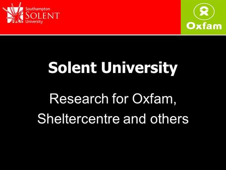 Solent University Research for Oxfam, Sheltercentre and others.