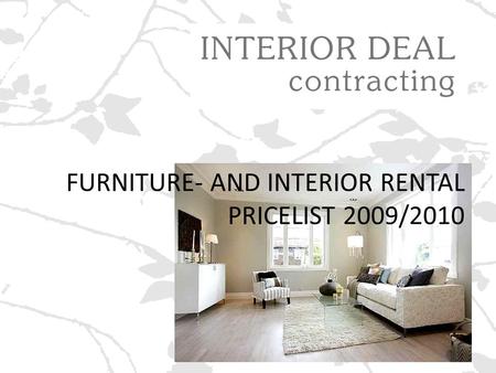 FURNITURE- AND INTERIOR RENTAL PRICELIST 2009/2010.