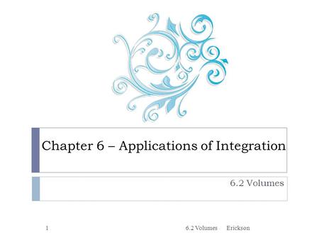 Chapter 6 – Applications of Integration