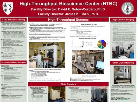 High-Throughput Bioscience Center (HTBC) Facility Director: David E. Solow-Cordero, Ph.D. Faculty Director: James K. Chen, Ph.D. High-Throughput Screens.