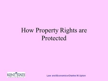 Law and Economics-Charles W. Upton How Property Rights are Protected.