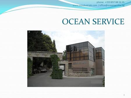 Phone: +359 897 88 34 35  / OCEAN SERVICE 1.