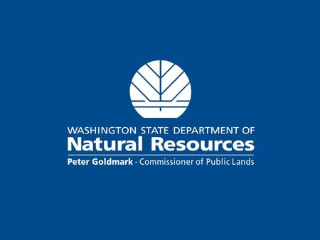 Department of Natural Resources Protect 13 millions acres from fire Manage 2.1 million acres of forest land Manage 2.6 million acres of aquatic lands.