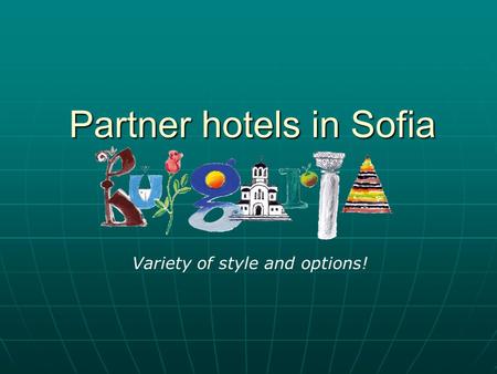 Partner hotels in Sofia Variety of style and options!