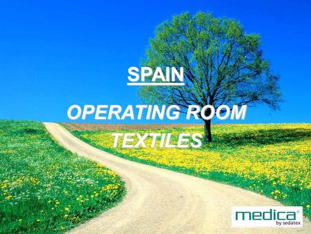 SPAIN OPERATING ROOM TEXTILES. Historic development - O.R.Textiles Hospitals used to prepare their O.R. textile packs. Outsourcing laundry service Low.