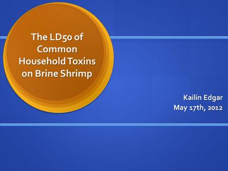 The LD50 of Common Household Toxins on Brine Shrimp