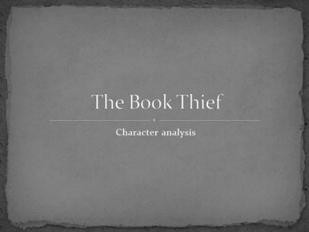 Character analysis. A German girl whose mother has given her up to the foster parent system. She can’t figure out why her mother would do such a thing,