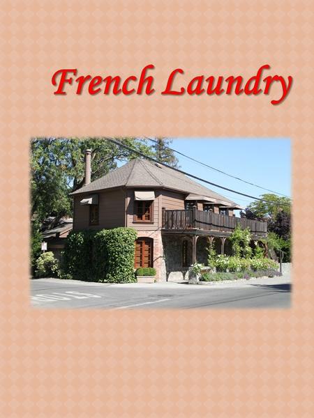 French Laundry is a beautiful French Restaurant in Rue de Valois.