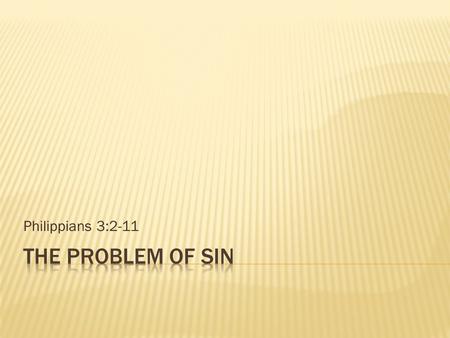 Philippians 3:2-11.  Steer clear of the barking dogs, those religious busybodies, all bark and no bite. All they're interested in is appearances— knife-happy.