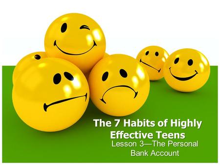 The 7 Habits of Highly Effective Teens