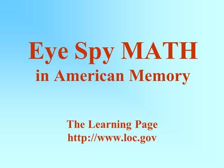 Eye Spy MATH in American Memory The Learning Page