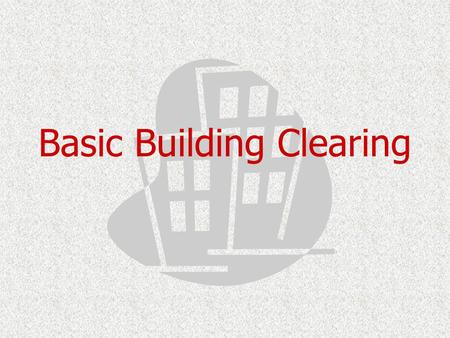 Basic Building Clearing