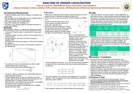 ANALYSIS OF INDOOR LOCALIZATION Deborah Capistran, Hillside Middle School, Manchester, New Hampshire Advisors: Nicholas J. Kirsch, Jonathan Tefft, and.