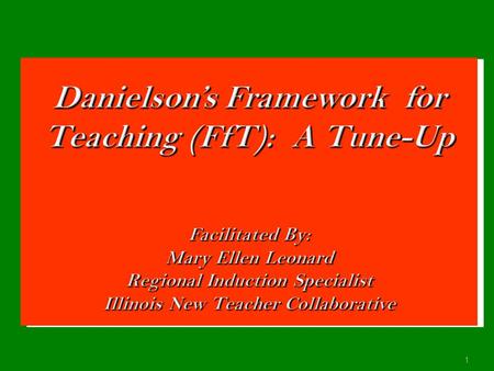 1. On an index card, please jot down facts you already know about the Danielson FfT. Turn to someone sitting near you and share what you have written.