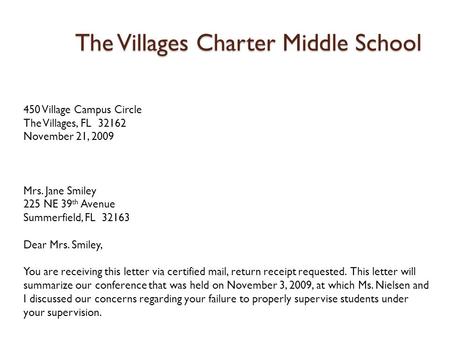 The Villages Charter Middle School 450 Village Campus Circle The Villages, FL 32162 November 21, 2009 Mrs. Jane Smiley 225 NE 39 th Avenue Summerfield,