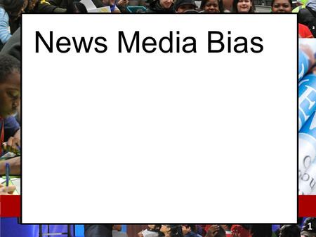 News Media Bias 1. Bell-ringer A fight between two girls broke out in the hallway last period. The principal asked those who witnessed the fight to report.