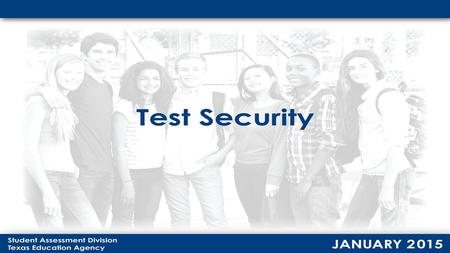 It’s the Law! Texas Education Code (TEC) Sec. 39.0301. SECURITY IN ADMINISTRATION OF ASSESSMENT INSTRUMENTS. (a) The commissioner: (1) shall establish.