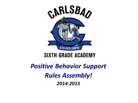 Positive Behavior Support Rules Assembly! 2014-2015.