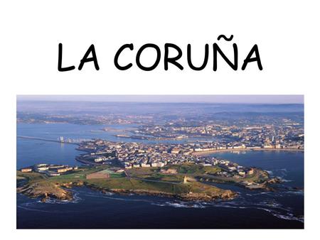 LA CORUÑA Susanne Andrea Iglesias Wendel Yago Ortiz Lumbreras Alicia Gómez Rodríguez Jaime Gómez Cuesta Santiago Ferro Morales.