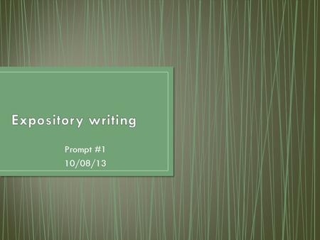 Prompt #1 10/08/13 Sample Mini-outline: Prompt: (from the “Write” section): Write an essay in which you explain whether school uniforms would improve.