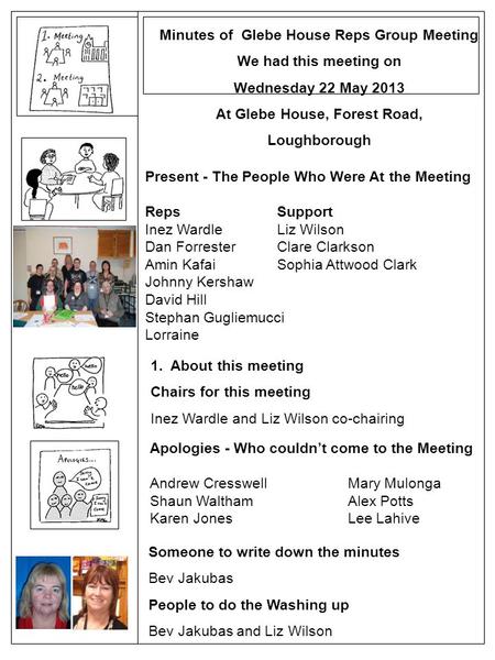 Minutes of Glebe House Reps Group Meeting We had this meeting on Wednesday 22 May 2013 At Glebe House, Forest Road, Loughborough Present - The People Who.