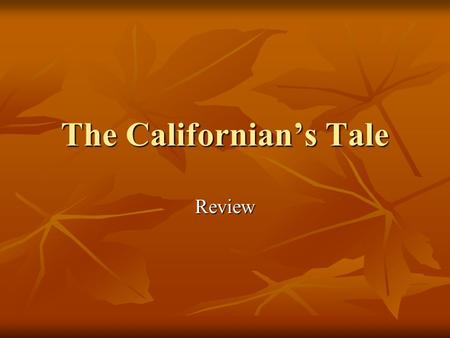 The Californian’s Tale