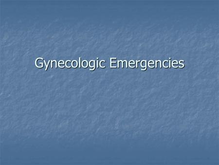 Gynecologic Emergencies