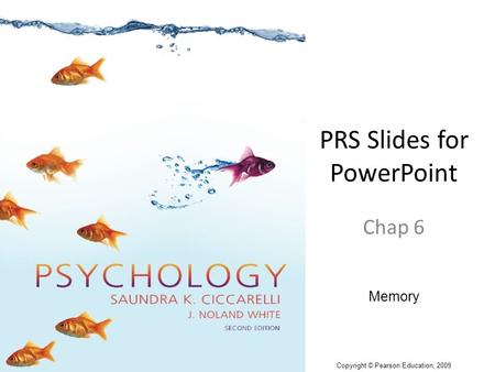 PRS Slides for PowerPoint Chap 6 Memory Copyright © Pearson Education, 2009.