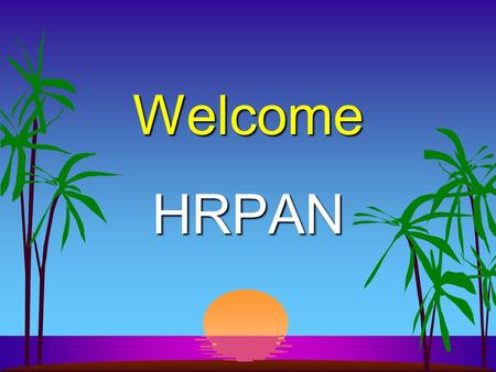 Welcome HRPAN. Presented by Av Lieberman for The Retirement Education Centre Inc. Preparing Your Employees for the “New” Retirement.