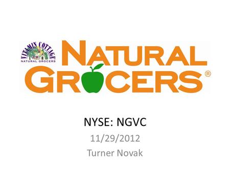 NYSE: NGVC 11/29/2012 Turner Novak. Buy 75 $19.88 $1,491 3.77% of portfolio.