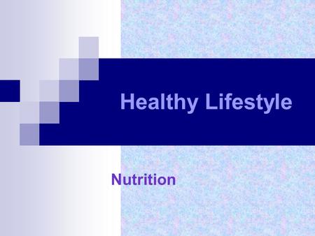 Healthy Lifestyle Nutrition. Why do we eat? Nutrition - the main source of life. Nutrition - an important factor in normal growth and development of the.