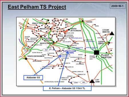 East Pelham TS Project Alabaster SS 2009 W-1 E. Pelham – Alabaster SS 115kV TL.