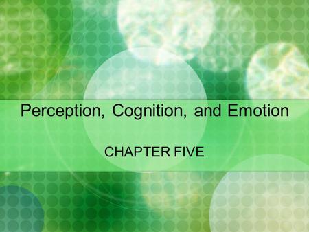 Perception, Cognition, and Emotion