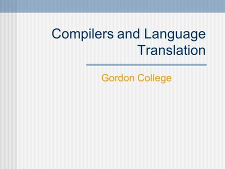 Compilers and Language Translation