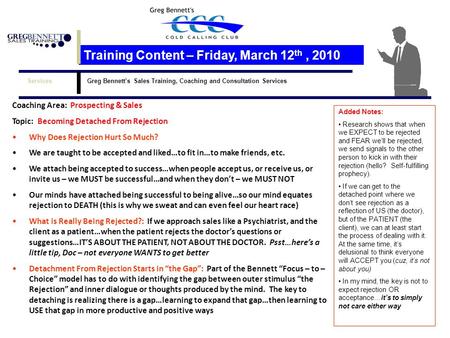 Services Greg Bennett’s Sales Training, Coaching and Consultation Services Coaching Area: Prospecting & Sales Topic: Becoming Detached From Rejection Why.