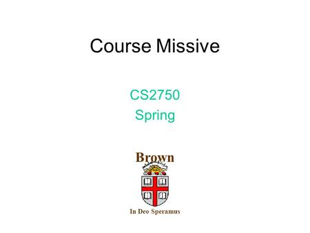 Course Missive CS2750 Spring In Deo Speramus Brown.