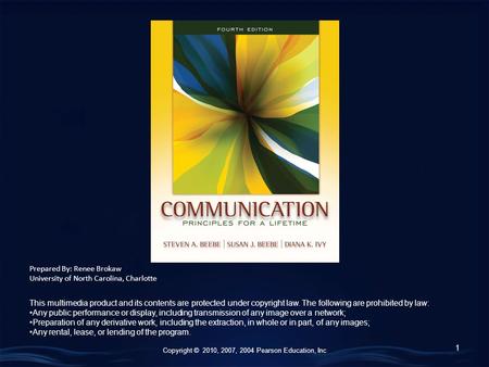 Copyright © 2010, 2007, 2004 Pearson Education, Inc 1 Prepared By: Renee Brokaw University of North Carolina, Charlotte This multimedia product and its.