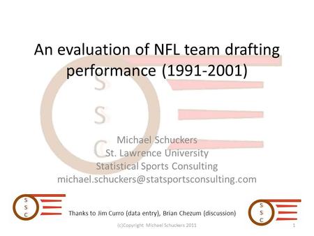 An evaluation of NFL team drafting performance (1991-2001) Michael Schuckers St. Lawrence University Statistical Sports Consulting