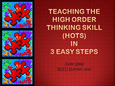 Judie Segal REED Summer 2010. Explicit teaching – A Riddle What am I thinking of?whiskersears 4 legs a nose a tongue a tail hairy horns hooves a short.