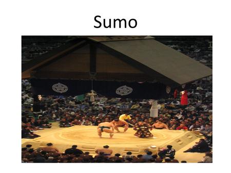 Sumo. Sumo Calendar JanuaryTournament in Tokyo MarchTournament in Osaka MayTournament in Tokyo JulyTournament in Nagoya SeptemberTournament in Tokyo NovemberTournament.