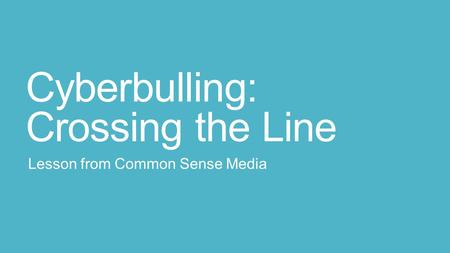 Cyberbulling: Crossing the Line