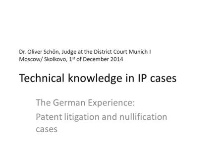 The German Experience: Patent litigation and nullification cases