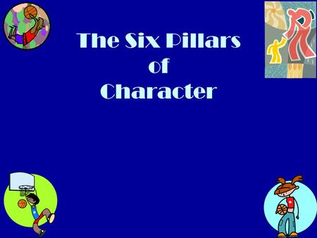 The Six Pillars of Character