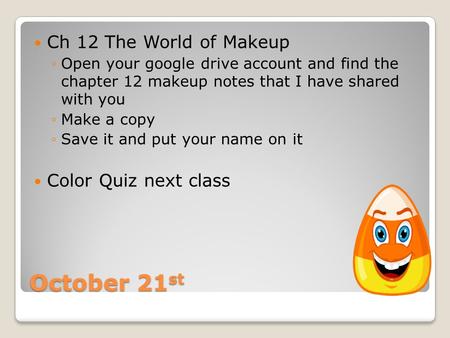 October 21st Ch 12 The World of Makeup Color Quiz next class