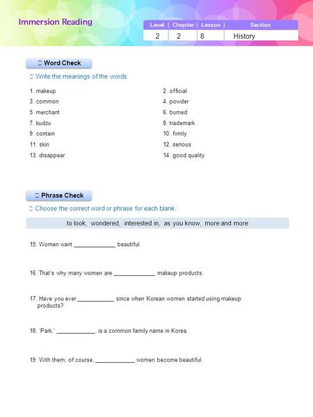 LevelChapterLessonSection 228History 15. Women want beautiful. 16. That’s why many women are makeup products. 17. Have you ever since when Korean women.