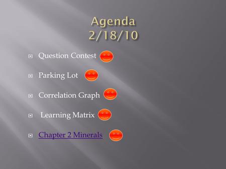 Agenda 2/18/10 Question Contest Parking Lot Correlation Graph