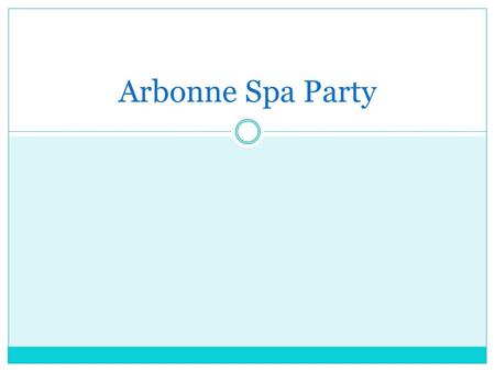 Arbonne Spa Party.