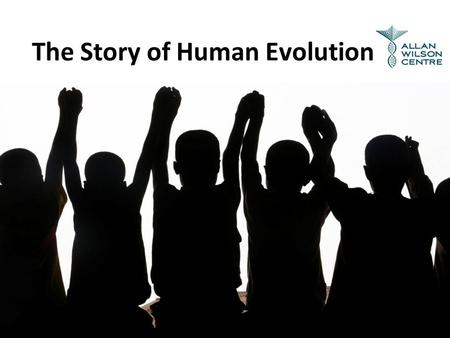 The Story of Human Evolution. Part 1: From ape-like ancestors to modern humans Part 2: What makes us human? Evolution and adaptation in modern humans.